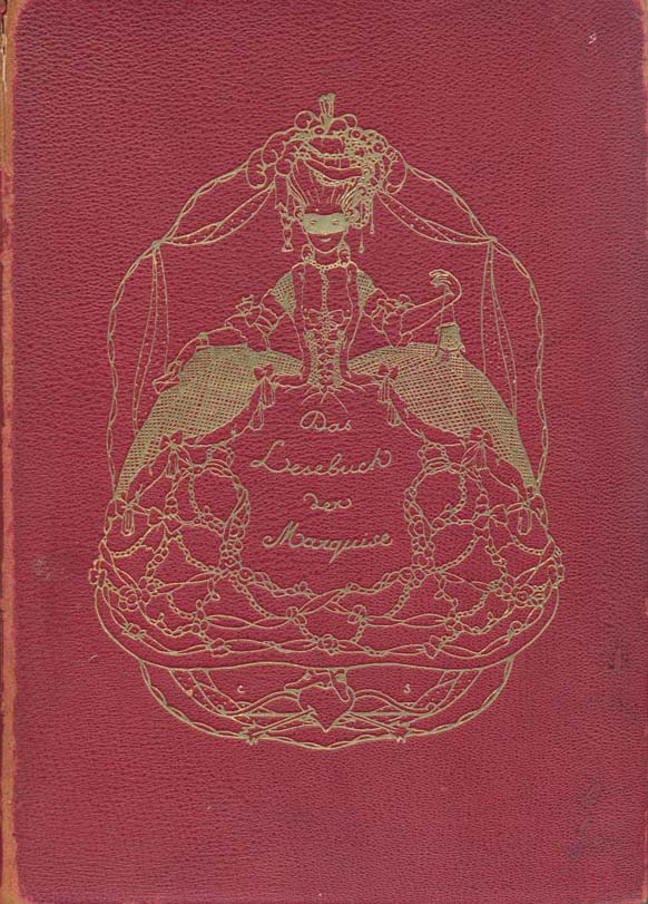 "Des lesebuch der Marquise." "The Marquis's Reading Book." Rococo book from Franz Bley and Konstantin Somov.